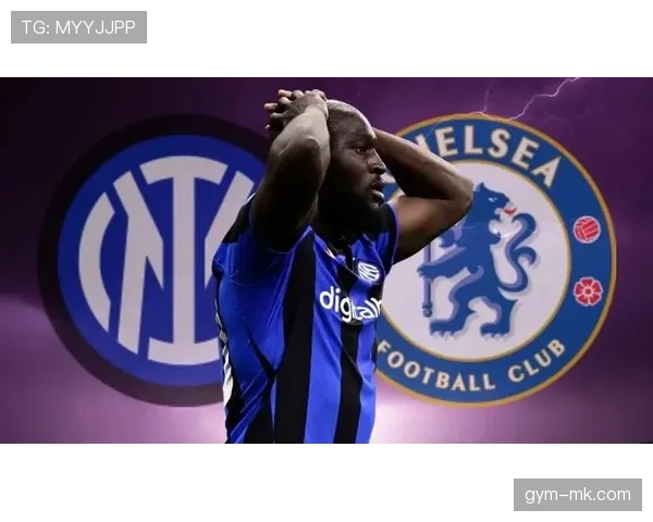 卢卡库重返切尔西，期待在蓝军重塑辉煌的状态持续提升